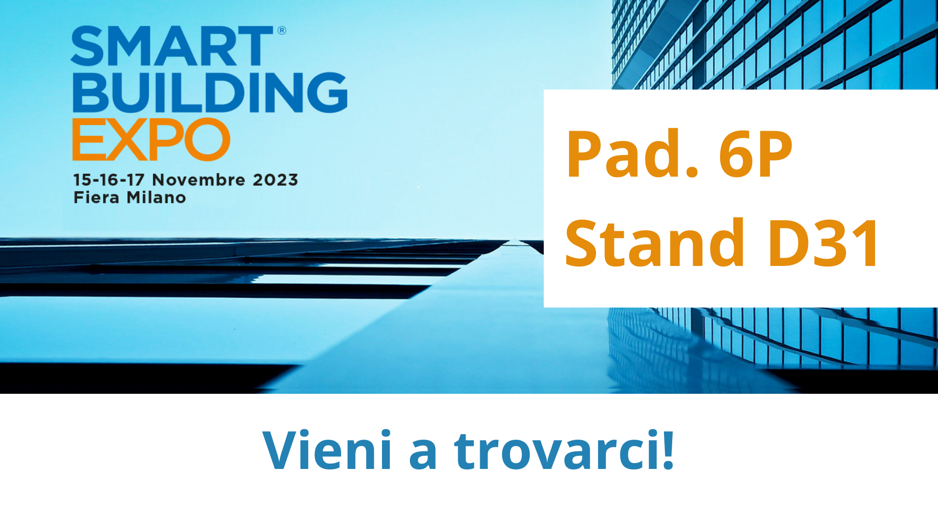 Vieni a trovarci a Smart Building EXPO 2023 dal 15 al 17 novembre a Milano!